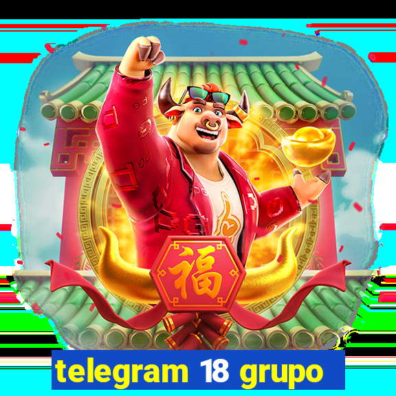 telegram 18 grupo